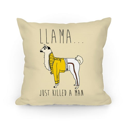 Llama Just Killed A Man Parody Pillow